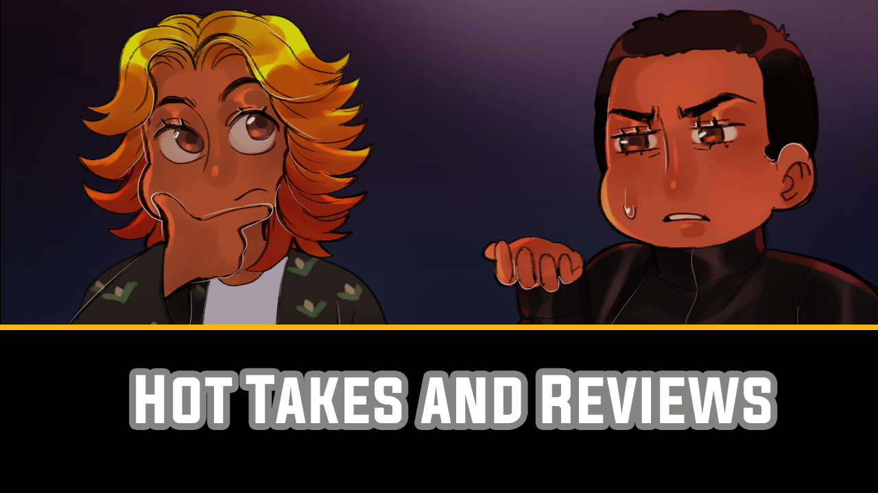 Hot Takes and Reviews